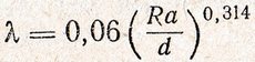 При ламінарному режимі (Rе ≤ 2300) для мінерального масла λ = 75 / Rе, де Re - число Рейнольдса